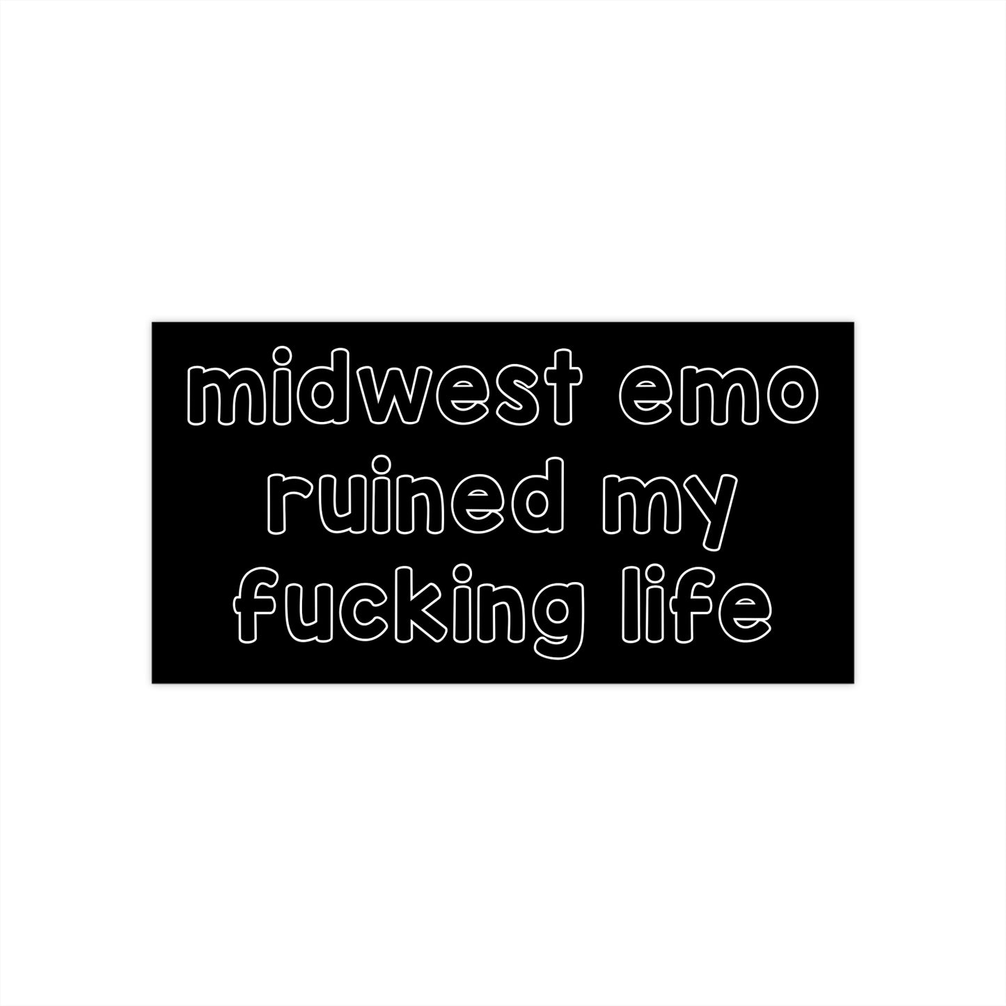 midwest emo ruined my fucking life bumper sticker