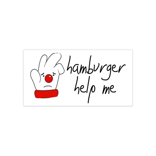 hamburger help me bumper sticker