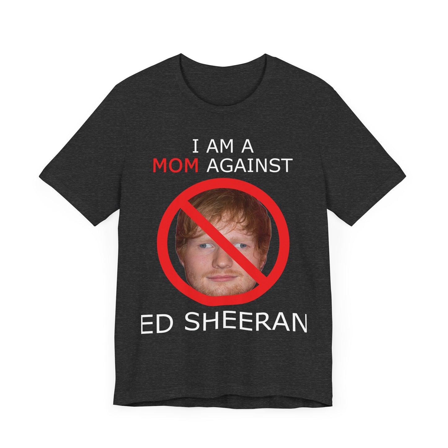 i am a mom against ed sheeran