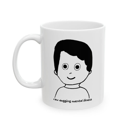 raw dogging mental illness mug