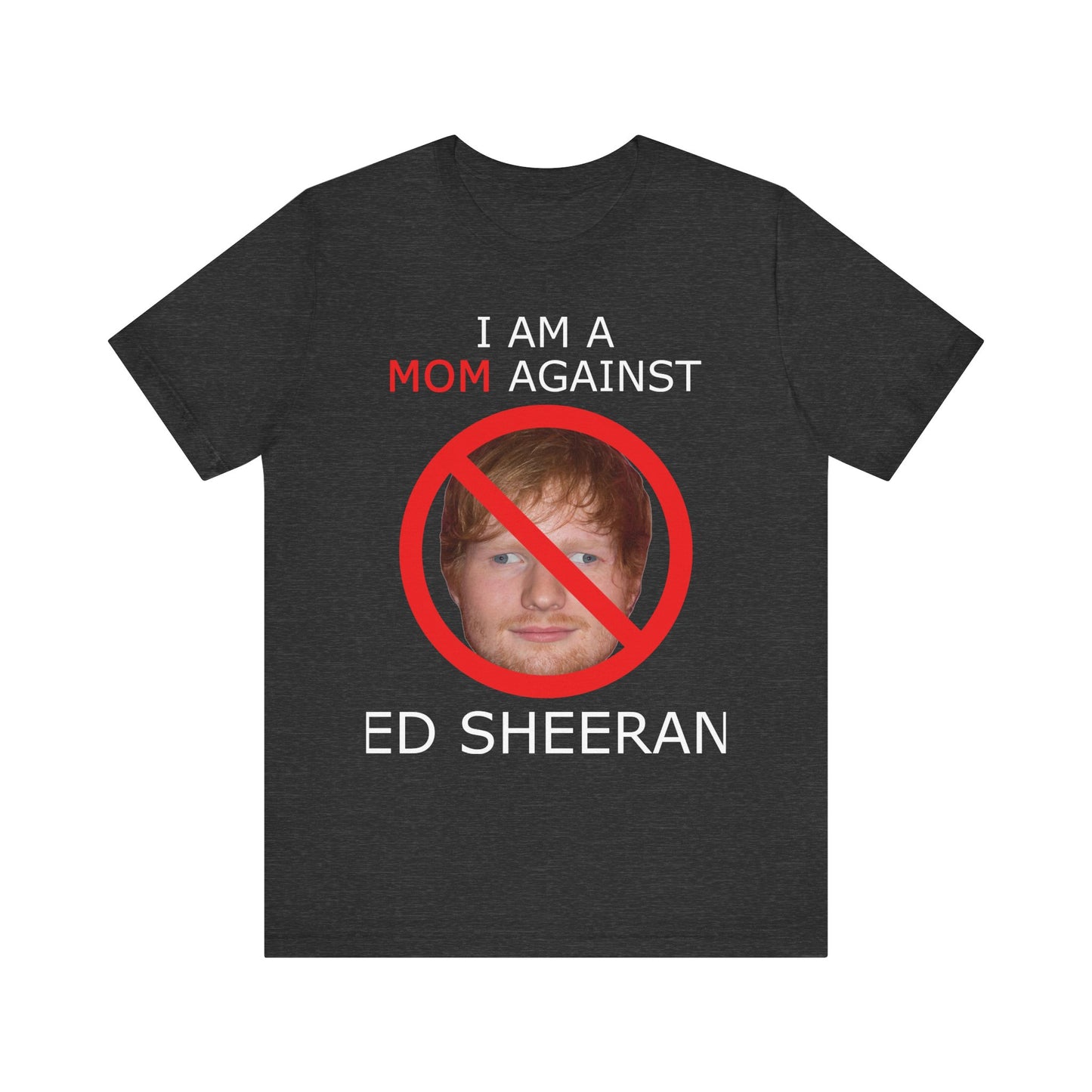 i am a mom against ed sheeran